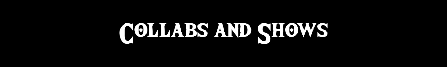 Collabs and Shows banner